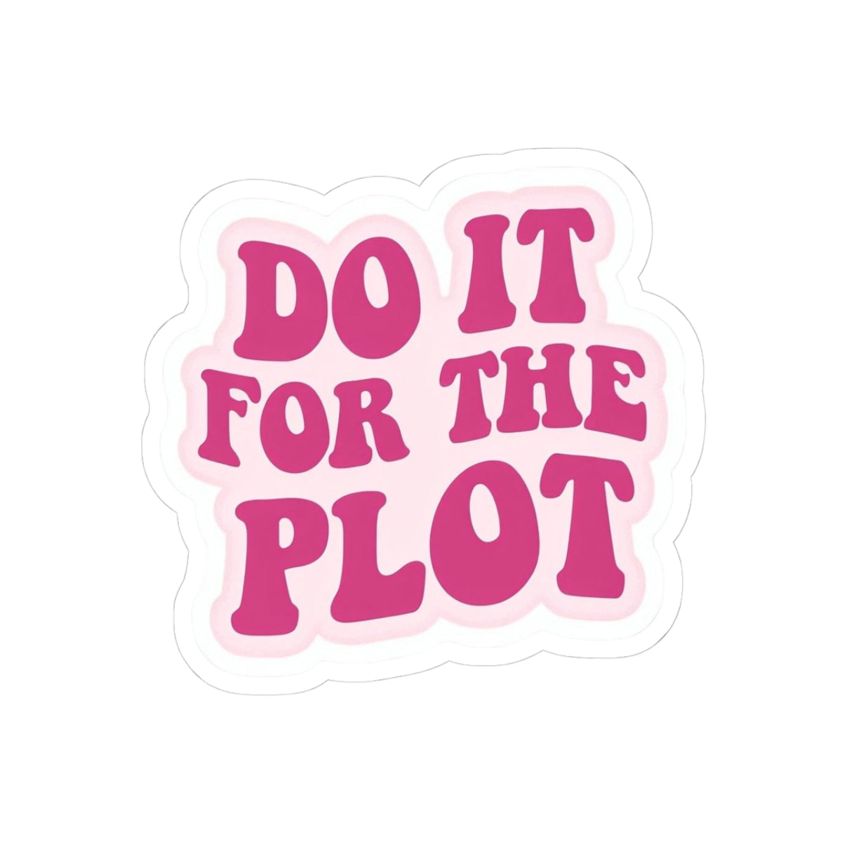 Sticker — “Do It For The Plot” Retro Pink Kiss-Cut Sticker