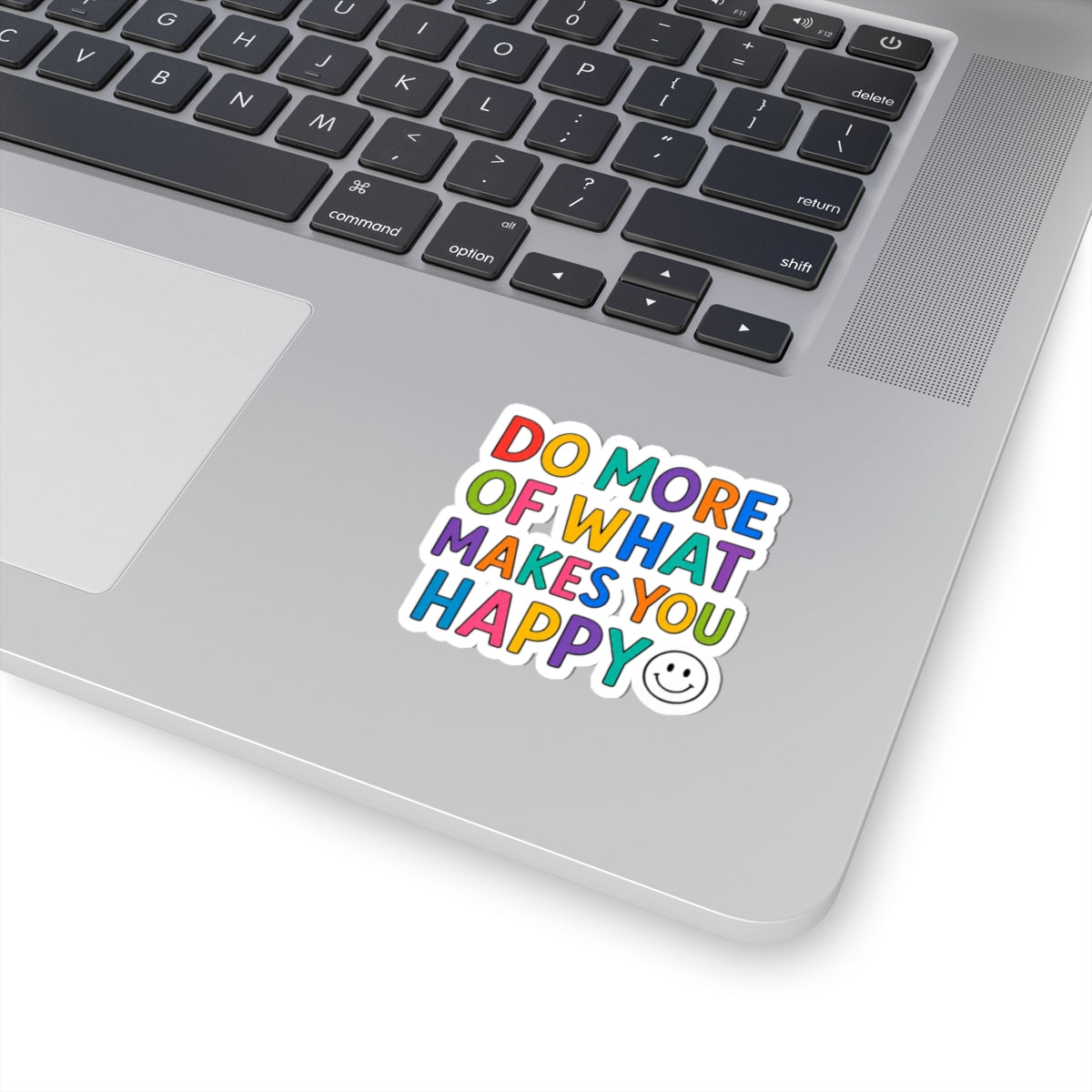 Do More Of What Makes You Happy — Colorful Motivational Kiss-Cut Sticker