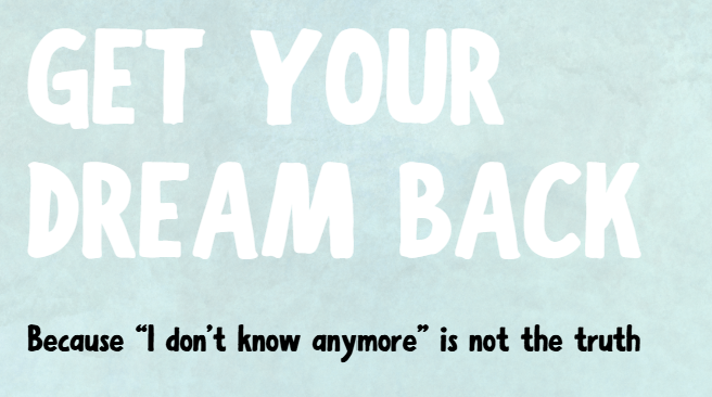 Get Your Dream Back