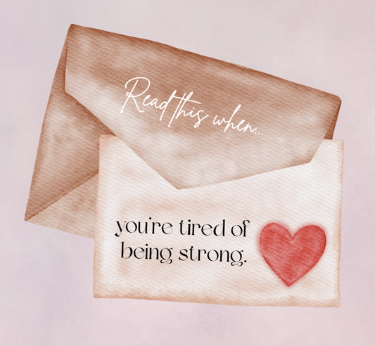 Read This When You're Tired of Being Strong